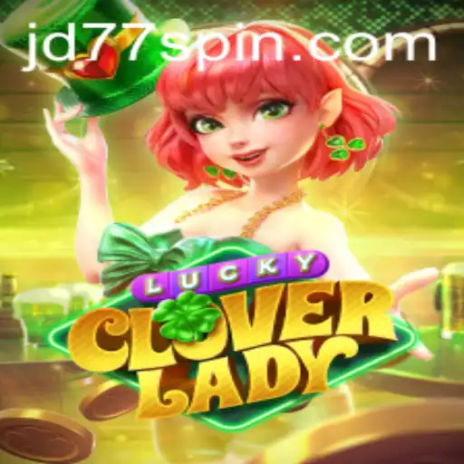 Discover the Enchanting World of LuckyCloverLady: A Captivating Adventure with jd77